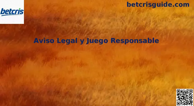Aviso legal y juego responsable de Betcrisguide.com en México