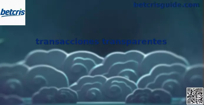 Guía de transacciones transparentes Betcris México para pagos seguros