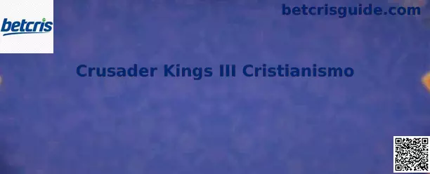 Guía de Crusader Kings III Cristianismo y estrategias de fe