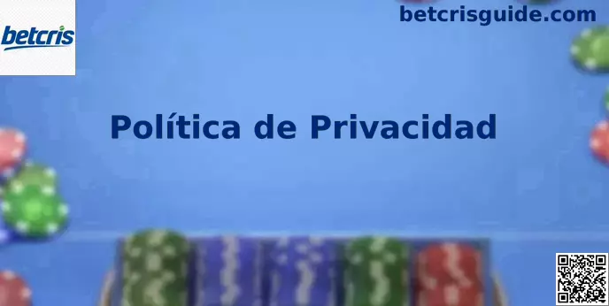 Guía de privacidad y protección de datos de Betcris México en betcrisguide.com