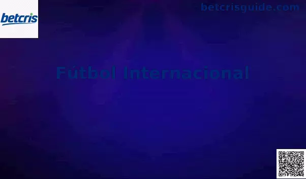 Fútbol Internacional Betcris México